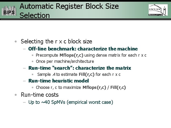 BIPS Automatic Register Block Size Selection • Selecting the r x c block size