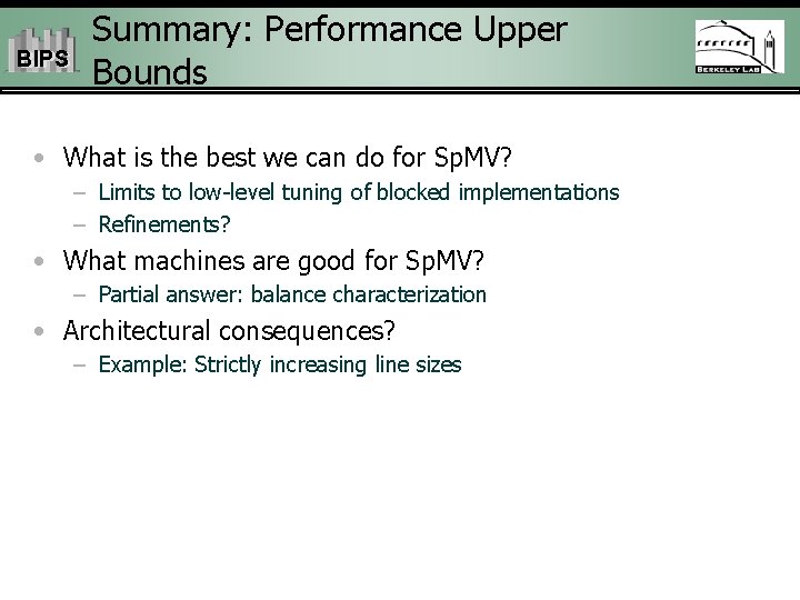 BIPS Summary: Performance Upper Bounds • What is the best we can do for