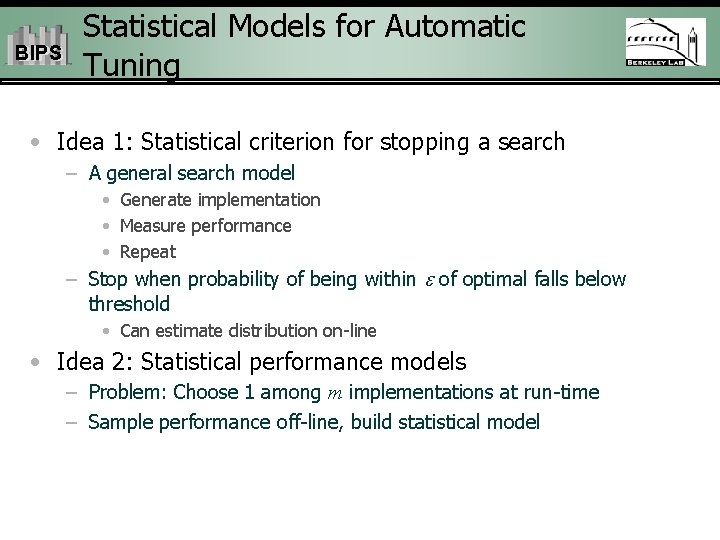 BIPS Statistical Models for Automatic Tuning • Idea 1: Statistical criterion for stopping a