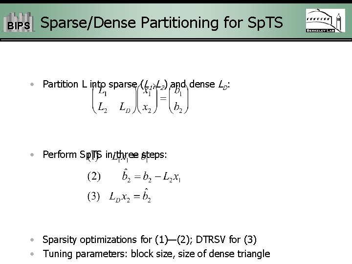 BIPS Sparse/Dense Partitioning for Sp. TS • Partition L into sparse (L 1, L