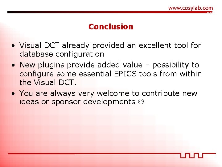 Conclusion • Visual DCT already provided an excellent tool for database configuration • New