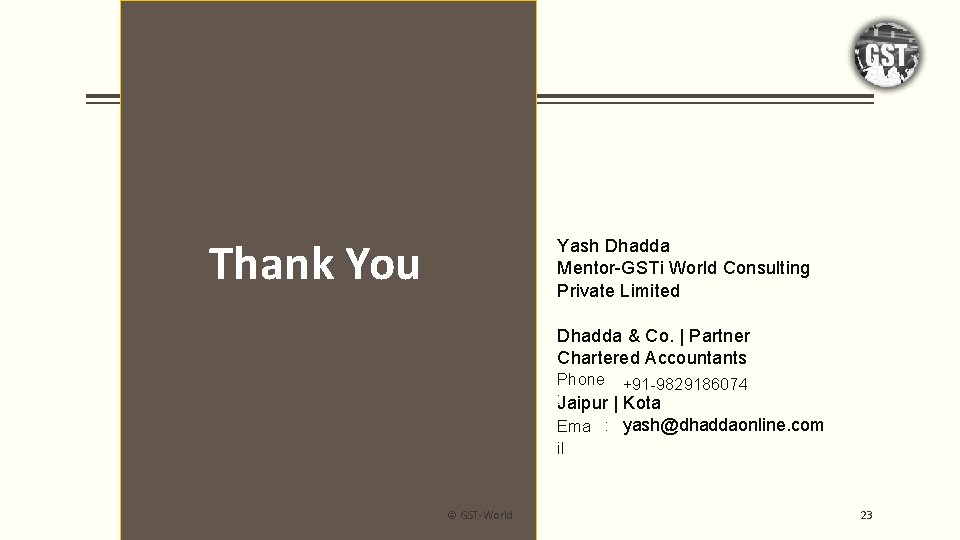 Thank You Yash Dhadda Mentor-GSTi World Consulting Private Limited Dhadda & Co. | Partner