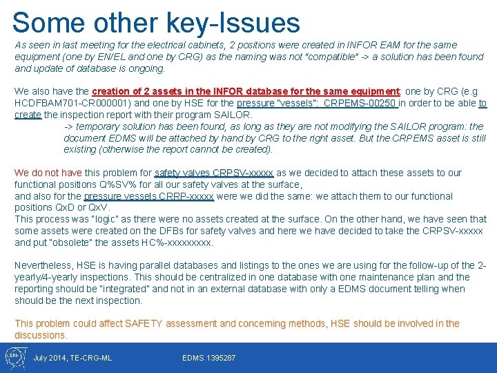 Some other key-Issues As seen in last meeting for the electrical cabinets, 2 positions