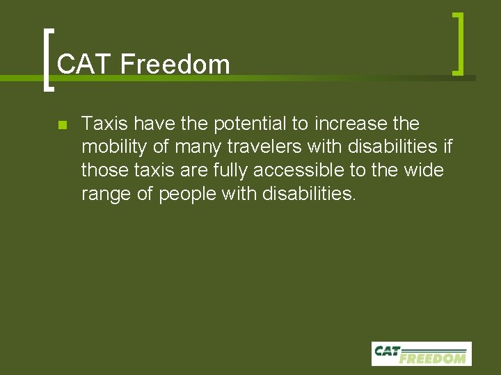 CAT Freedom n Taxis have the potential to increase the mobility of many travelers