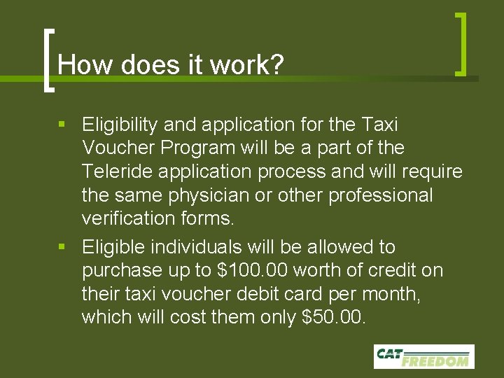 How does it work? § Eligibility and application for the Taxi Voucher Program will