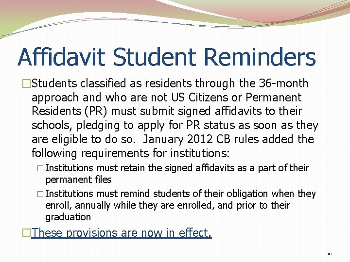 Affidavit Student Reminders �Students classified as residents through the 36 -month approach and who