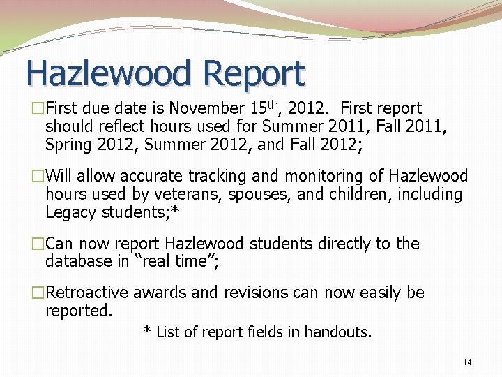 Hazlewood Report �First due date is November 15 th, 2012. First report should reflect