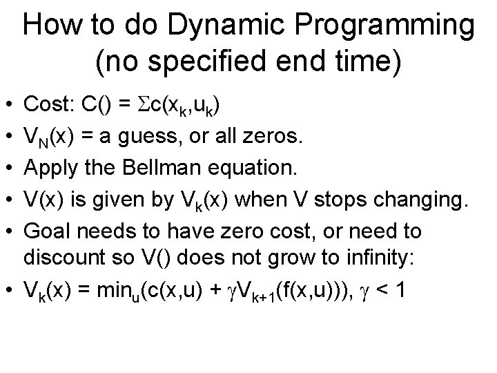 How to do Dynamic Programming (no specified end time) Cost: C() = c(xk, uk)