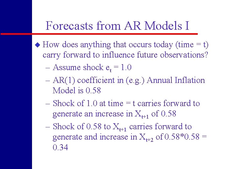 Forecasts from AR Models I u How does anything that occurs today (time =