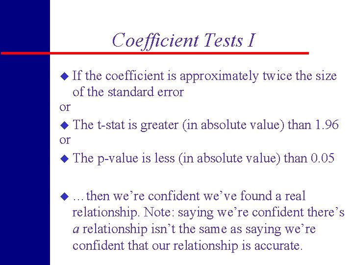 Coefficient Tests I u If or the coefficient is approximately twice the size of