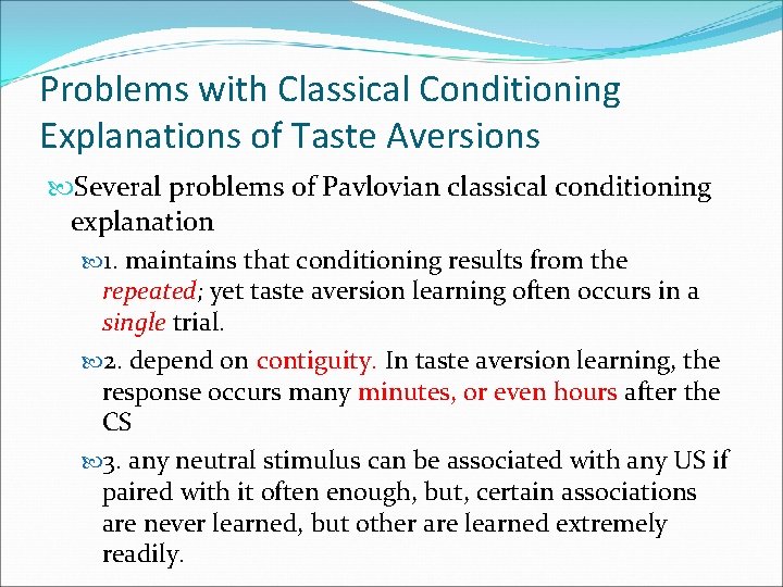Problems with Classical Conditioning Explanations of Taste Aversions Several problems of Pavlovian classical conditioning