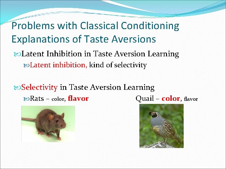 Problems with Classical Conditioning Explanations of Taste Aversions Latent Inhibition in Taste Aversion Learning