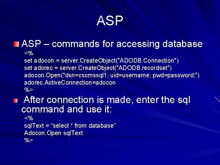ASP – commands for accessing database <% set adocon = server. Create. Object("ADODB. Connection")