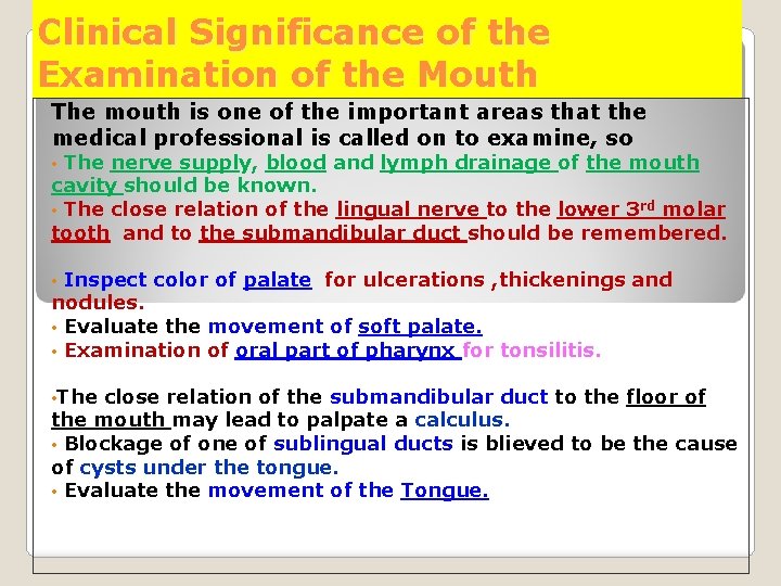 Clinical Significance of the Examination of the Mouth The mouth is one of the
