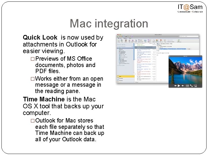 Mac integration Quick Look is now used by attachments in Outlook for easier viewing.