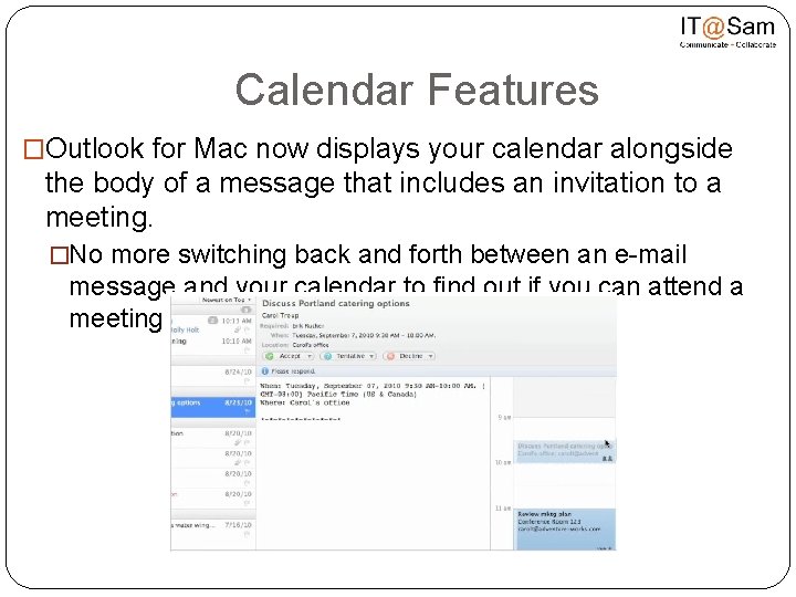 Calendar Features �Outlook for Mac now displays your calendar alongside the body of a