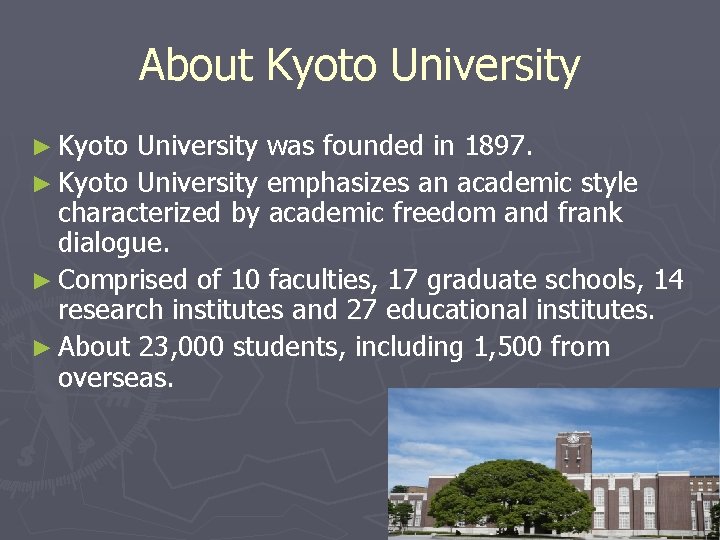 About Kyoto University ► Kyoto University was founded in 1897. ► Kyoto University emphasizes