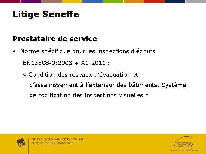 Litige Seneffe Prestataire de service • Norme spécifique pour les inspections d’égouts EN 13508