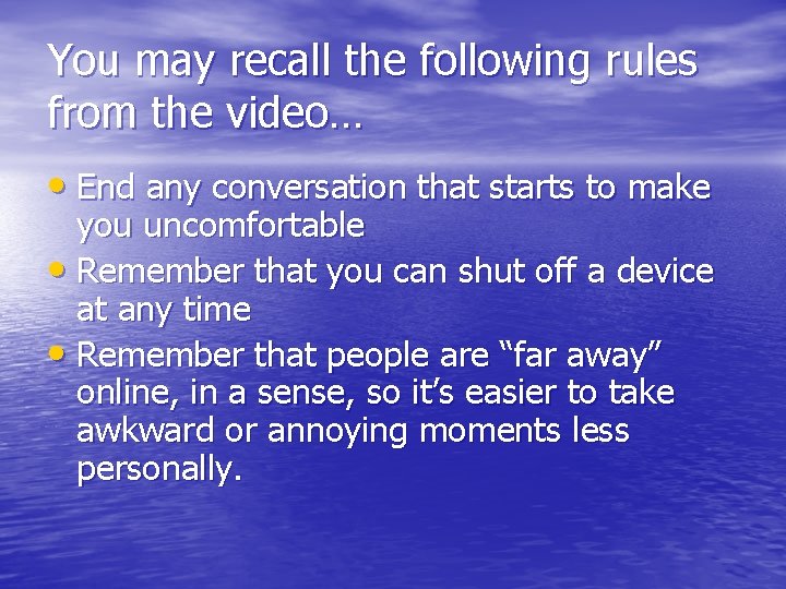 You may recall the following rules from the video… • End any conversation that You may recall the following rules from the video… • End any conversation that