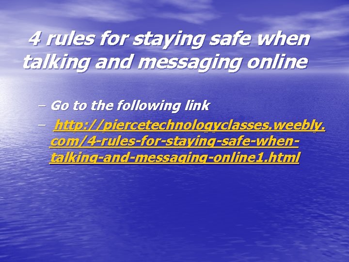 4 rules for staying safe when talking and messaging online – Go to the 4 rules for staying safe when talking and messaging online – Go to the
