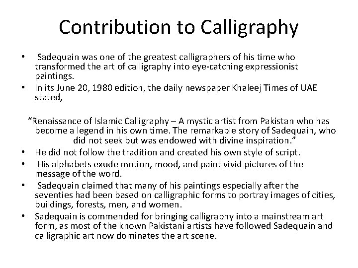 Contribution to Calligraphy • Sadequain was one of the greatest calligraphers of his time