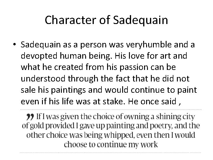 Character of Sadequain • Sadequain as a person was veryhumble and a devopted human