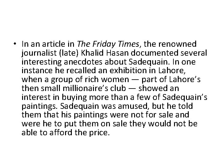  • In an article in The Friday Times, the renowned journalist (late) Khalid