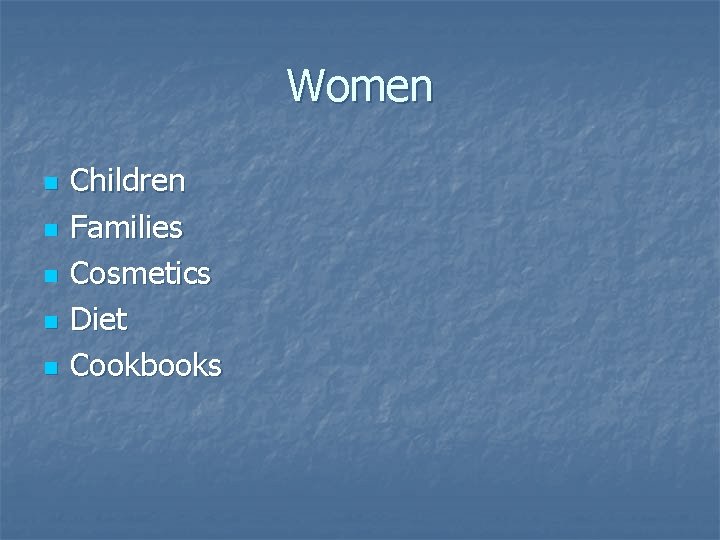 Women n n Children Families Cosmetics Diet Cookbooks 