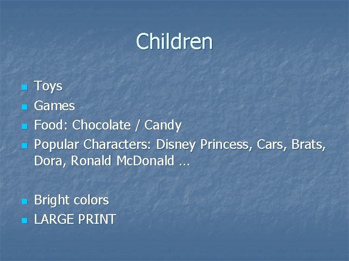 Children n n n Toys Games Food: Chocolate / Candy Popular Characters: Disney Princess,