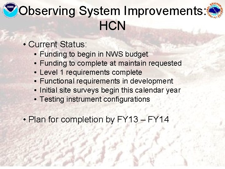 Observing System Improvements: HCN • Current Status: • • • Funding to begin in