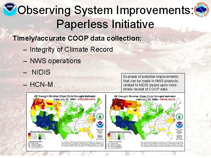 Observing System Improvements: Paperless Initiative Timely/accurate COOP data collection: – Integrity of Climate Record