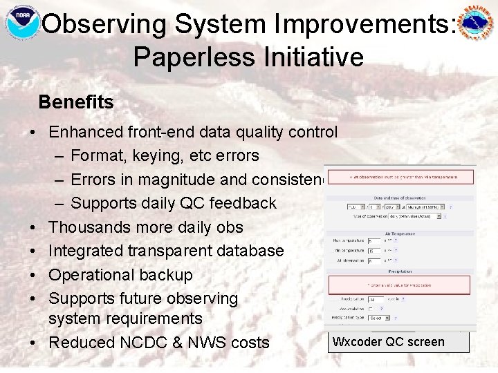 Observing System Improvements: Paperless Initiative Benefits • Enhanced front-end data quality control – Format,