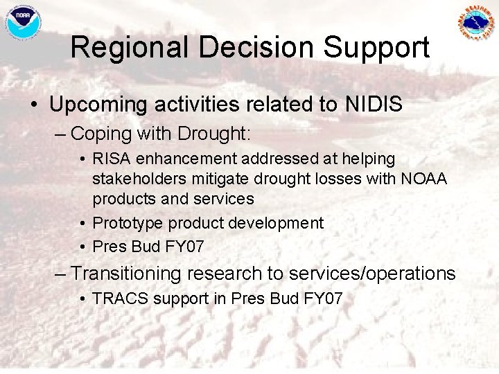 Regional Decision Support • Upcoming activities related to NIDIS – Coping with Drought: •