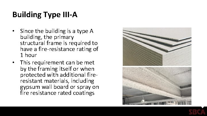 Building Type III-A • Since the building is a type A building, the primary