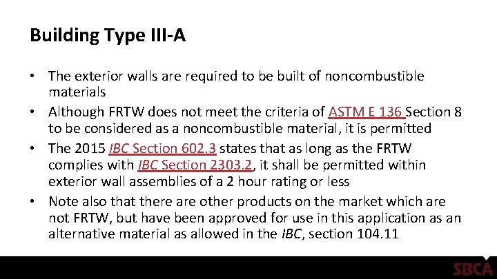 Building Type III-A • The exterior walls are required to be built of noncombustible