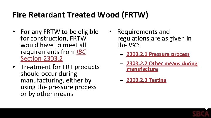 Fire Retardant Treated Wood (FRTW) • For any FRTW to be eligible for construction,