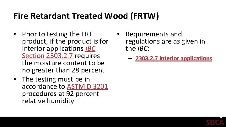 Fire Retardant Treated Wood (FRTW) • Prior to testing the FRT product, if the