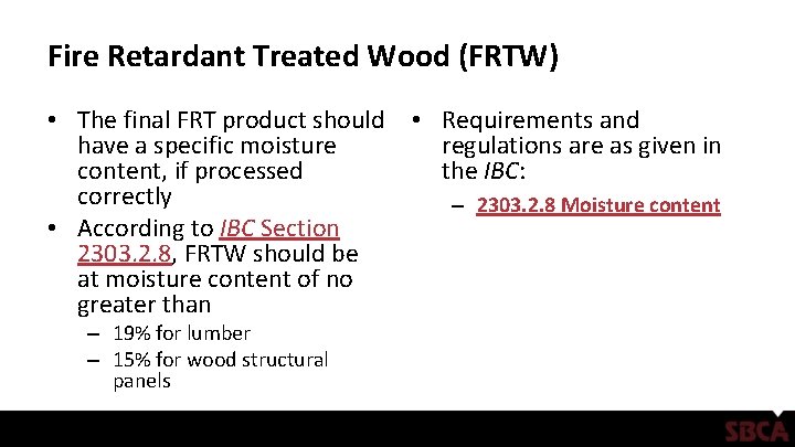 Fire Retardant Treated Wood (FRTW) • The final FRT product should have a specific