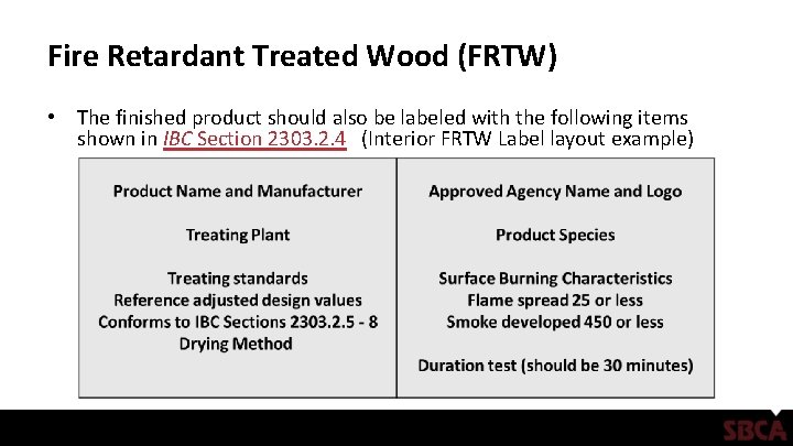 Fire Retardant Treated Wood (FRTW) • The finished product should also be labeled with