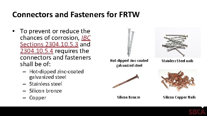 Connectors and Fasteners for FRTW • To prevent or reduce the chances of corrosion, Connectors and Fasteners for FRTW • To prevent or reduce the chances of corrosion,