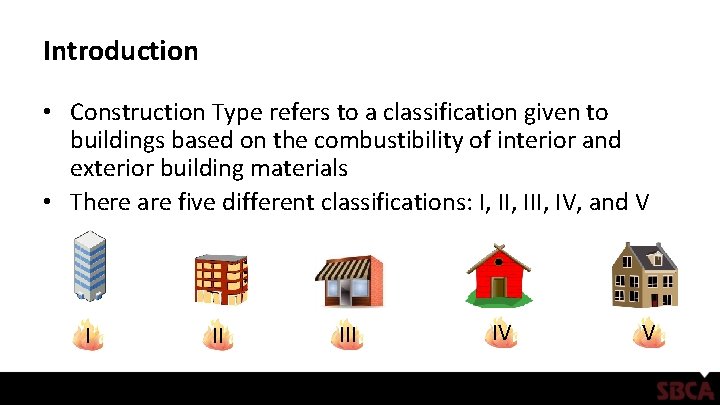 Introduction • Construction Type refers to a classification given to buildings based on the Introduction • Construction Type refers to a classification given to buildings based on the