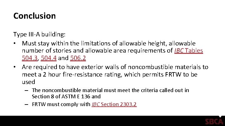 Conclusion Type III-A building: • Must stay within the limitations of allowable height, allowable
