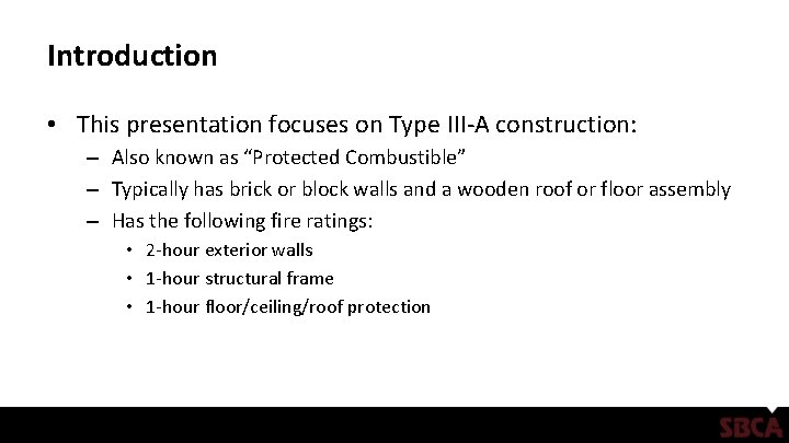 Introduction • This presentation focuses on Type III-A construction: – Also known as “Protected