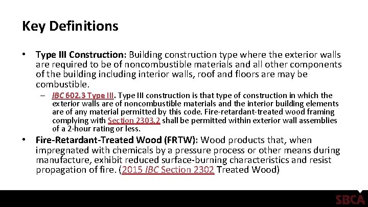 Key Definitions • Type III Construction: Building construction type where the exterior walls are