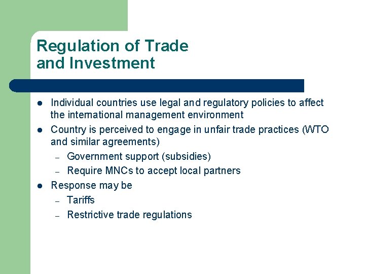 Regulation of Trade and Investment l l l Individual countries use legal and regulatory