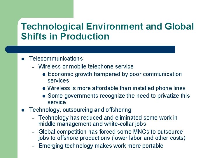 Technological Environment and Global Shifts in Production l l Telecommunications – Wireless or mobile