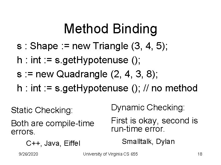 Method Binding s : Shape : = new Triangle (3, 4, 5); h :