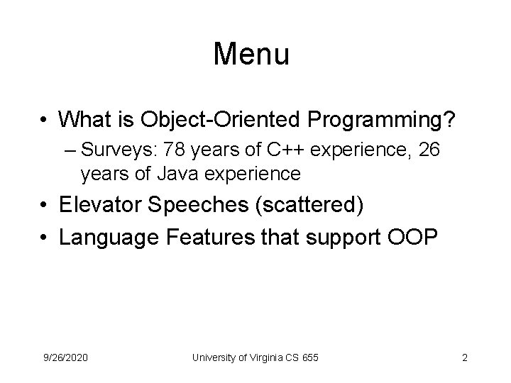 Menu • What is Object-Oriented Programming? – Surveys: 78 years of C++ experience, 26