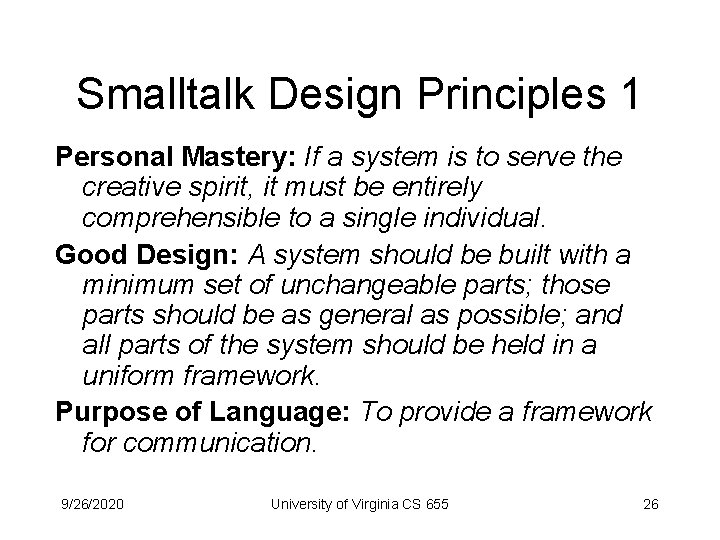 Smalltalk Design Principles 1 Personal Mastery: If a system is to serve the creative