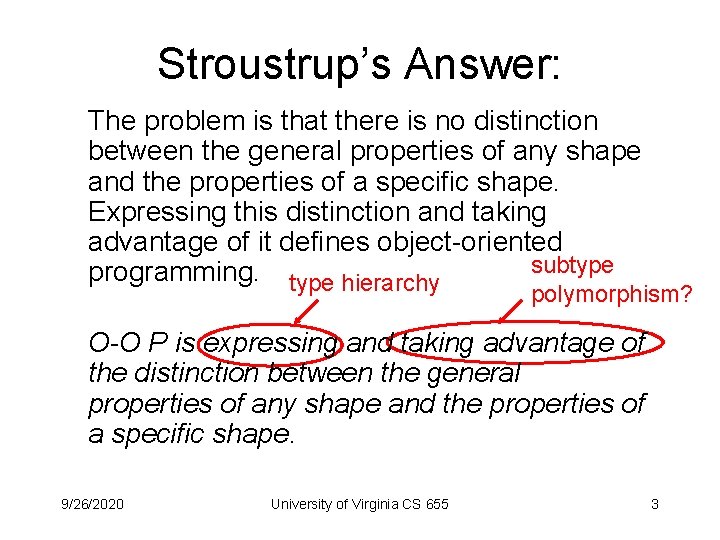 Stroustrup’s Answer: The problem is that there is no distinction between the general properties